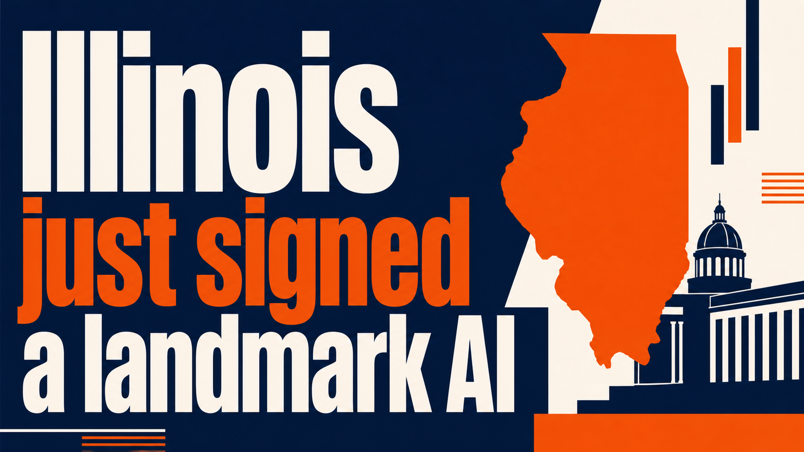 Illinois just signed a landmark AI law: what it actually regulates