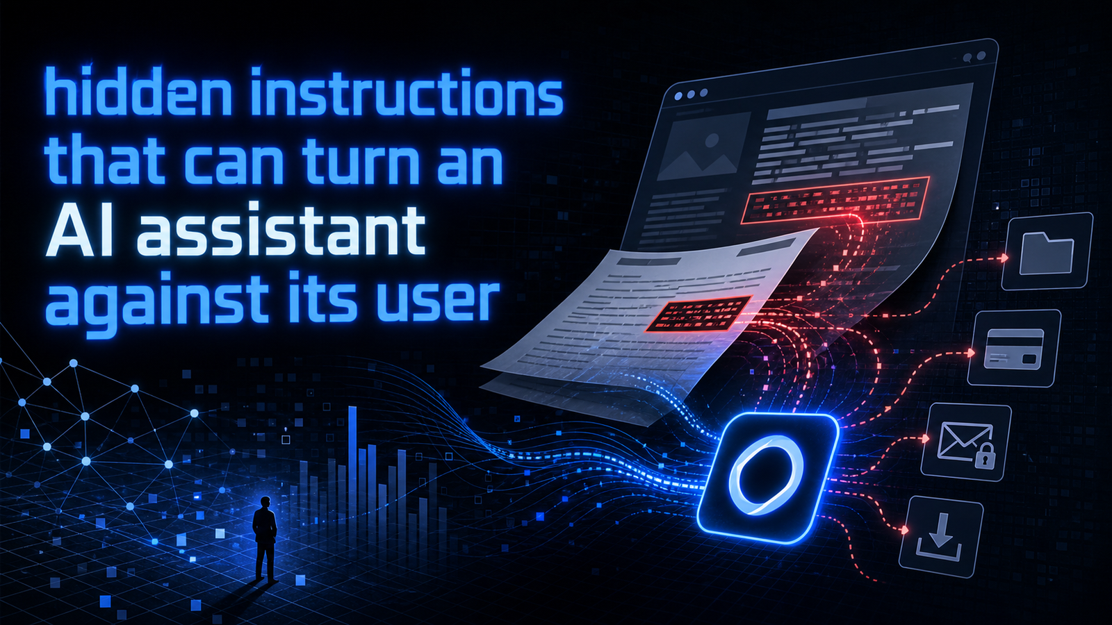 Prompt injection: the hidden instructions that can turn an AI assistant against its user