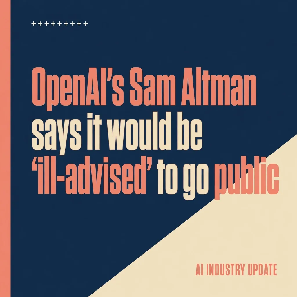 OpenAI delays IPO, citing safety readiness not market conditions