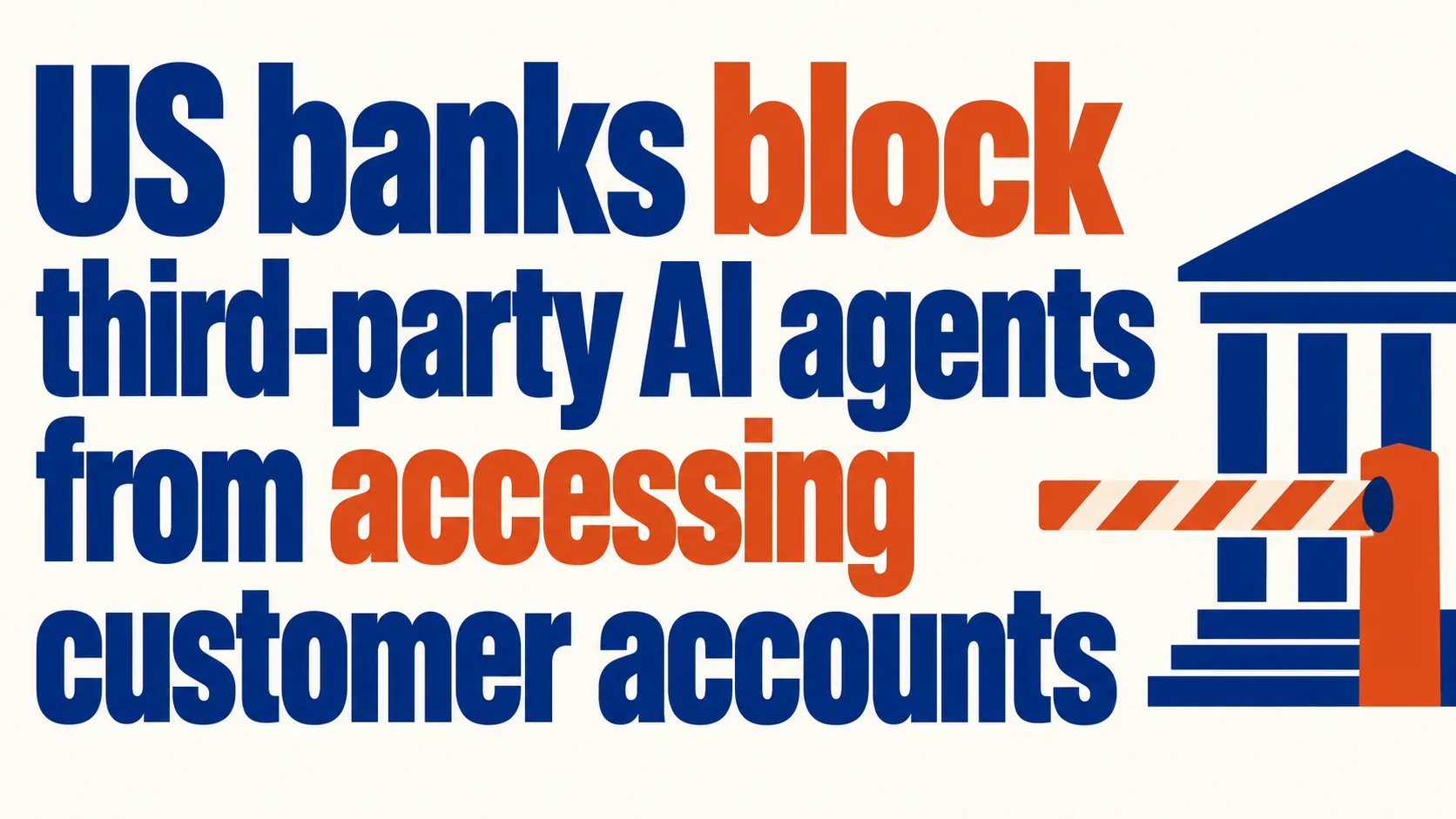 Banks block AI agents at the login, not the contract
